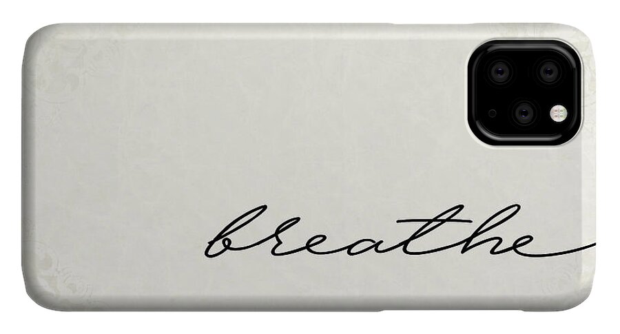 Breathe iPhone 11 Pro Max Case featuring the digital art Breathe One Word Series by Ricky Barnard