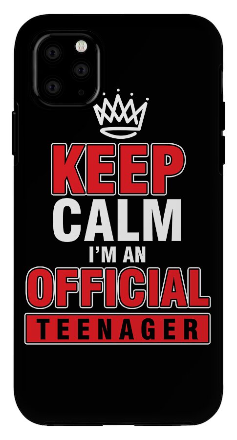 Adolescent Girl Boy Minor Youth Gift Keep Calm Im An Official Teenager  iPhone 11 Pro Max Tough Case by Thomas Larch - Fine Art America