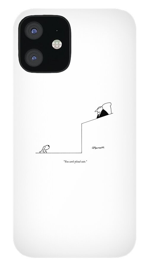 You Can T Plead Cute Iphone 12 Mini Case For Sale By Charles Barsotti