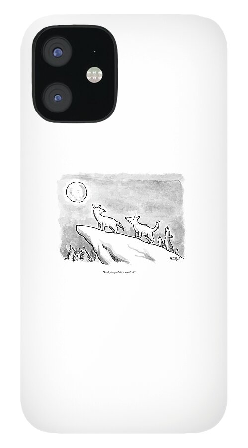 Did You Just Do A Rooster? iPhone 12 Case