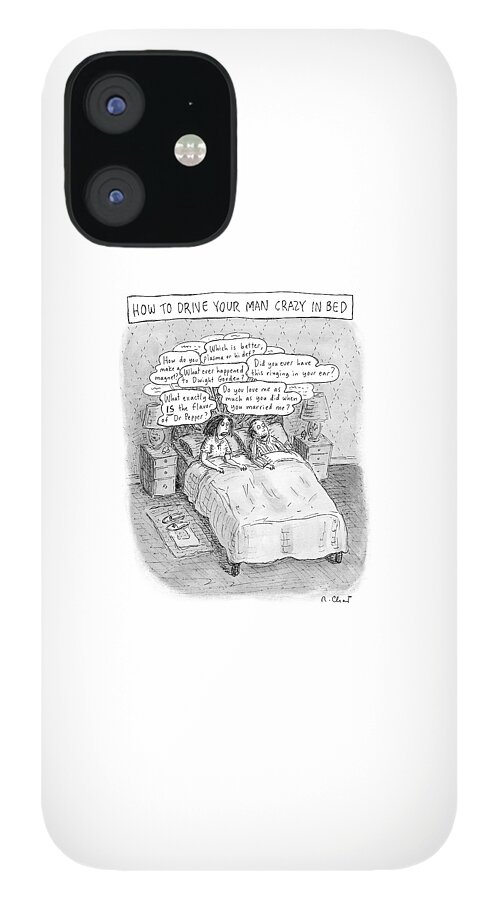 Captionless; Drive Your Man Crazy iPhone 12 Case