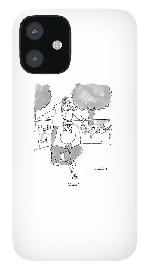 A Golf Caddy Looks Over A Kneeling Golfer Who iPhone 12 Case