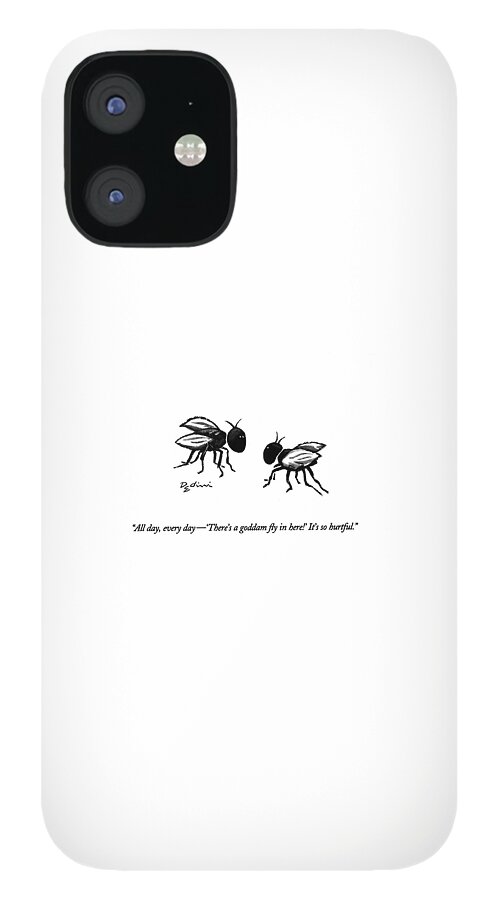 All Day, Every Day - 'there's A Goddam Fly iPhone 12 Case