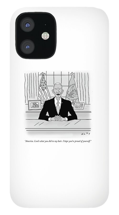 America Look What You Did To My Hair iPhone 12 Case