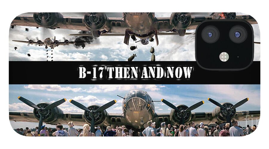 B-17 iPhone 12 Case featuring the photograph B-17 Then and Now by Tom Brickhouse