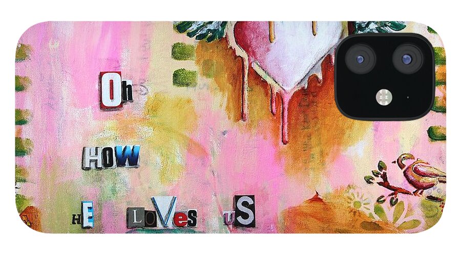 Worship Art iPhone 12 Case featuring the mixed media How He loves by Carrie Todd