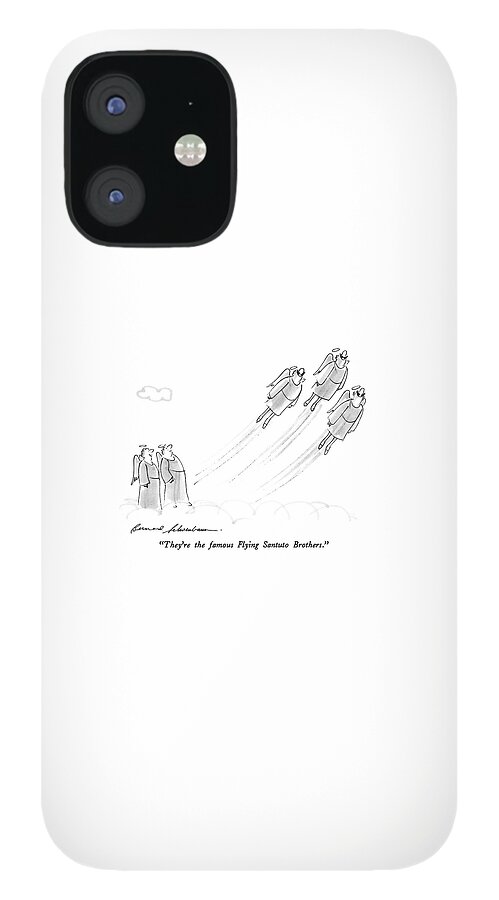 They're The Famous Flying Santuto Brothers iPhone 12 Case