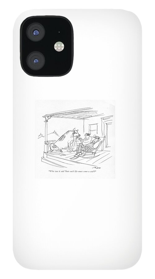 Who Was It Said 'into Each Life Must Come A Cow'? iPhone 12 Case