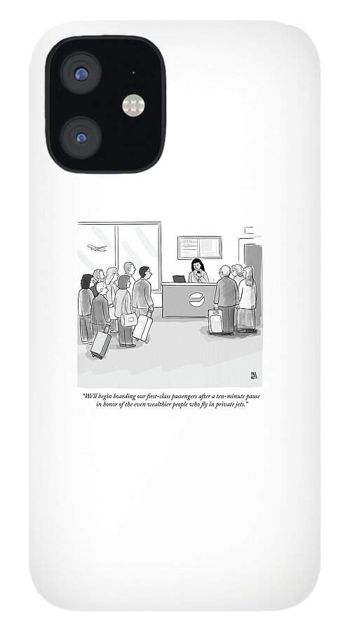 A Pause In Honor Of The Even Wealthier People Who Fly In Private Jets iPhone 12 Case
