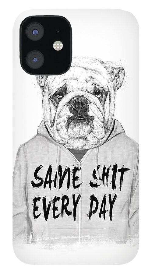 Dog Bulldog Animal Drawing Portrait Humor Funny Black And White Typography iPhone 12 Case featuring the mixed media Same shit... by Balazs Solti