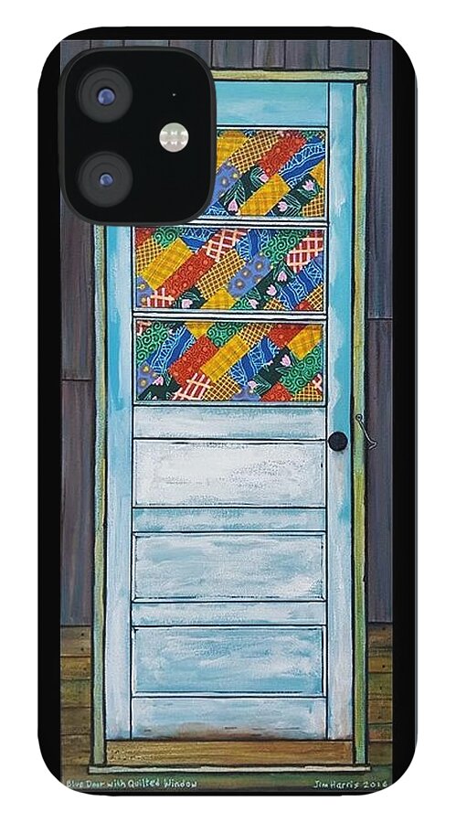 Door iPhone 12 Case featuring the painting Blue Door with Quilted Window by Jim Harris