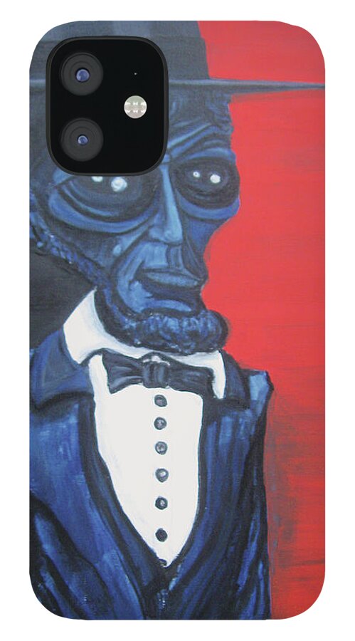 President Lincoln iPhone 12 Case featuring the painting President Alienham Lincoln by Similar Alien