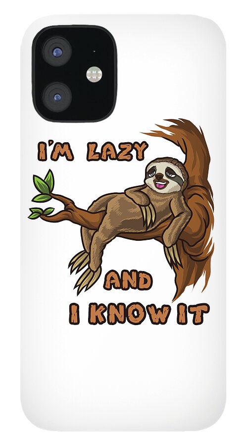 Im Lazy And I Know It Sloth Sleeping Animal iPhone 12 Case by Mister Tee -  Pixels