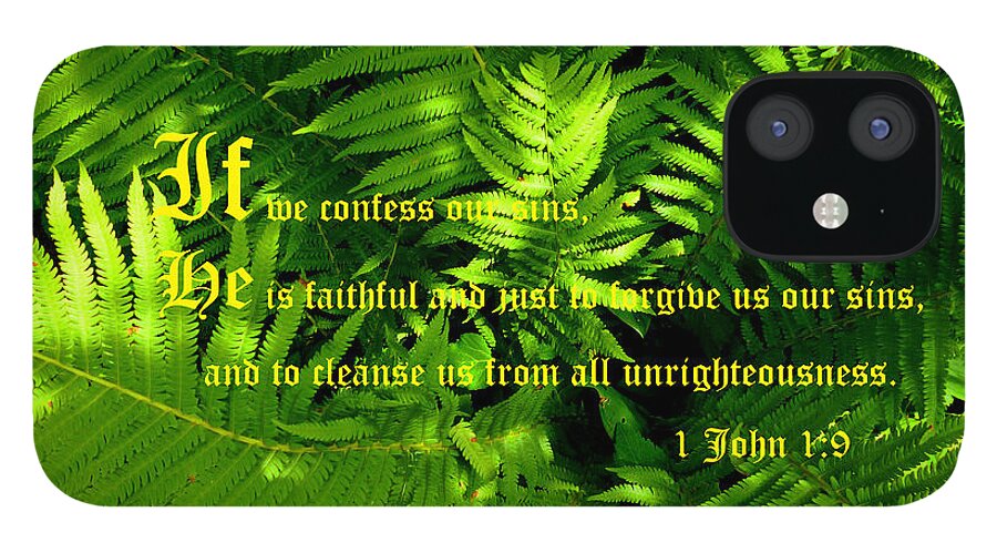 Green iPhone 12 Case featuring the photograph Ferns with 1 John 1 vs 9, Ed B by Mike McBrayer