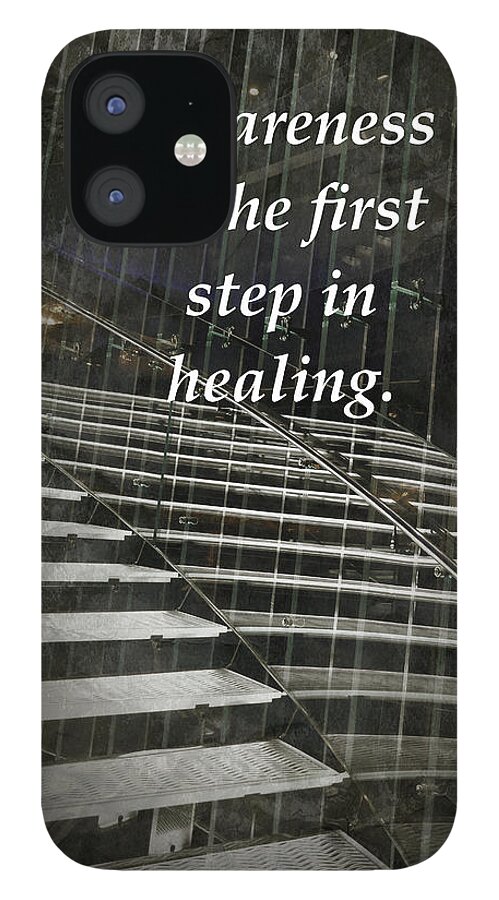 Addiction Recovery Art With Text iPhone 12 Case featuring the photograph First Step by Joan Reese