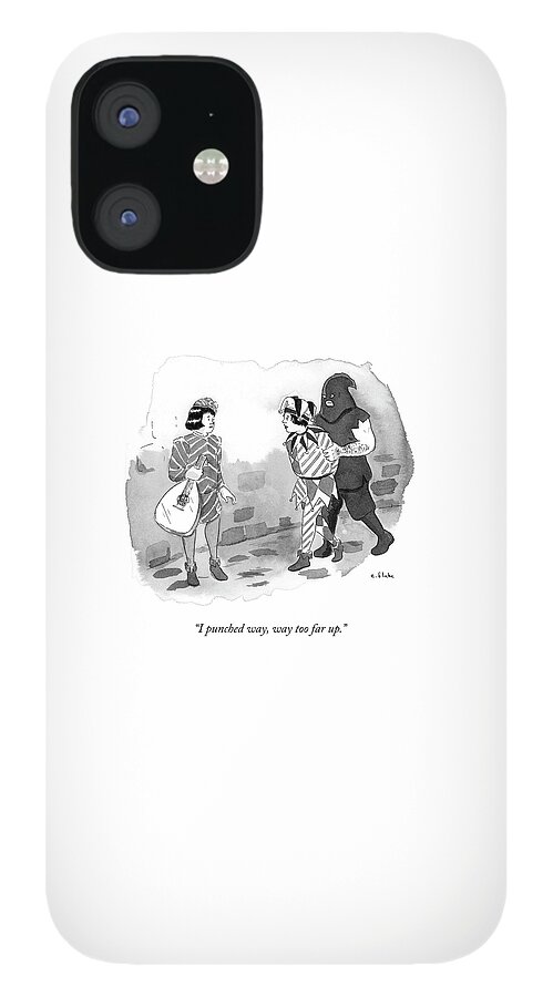 Too Far Up iPhone 12 Case