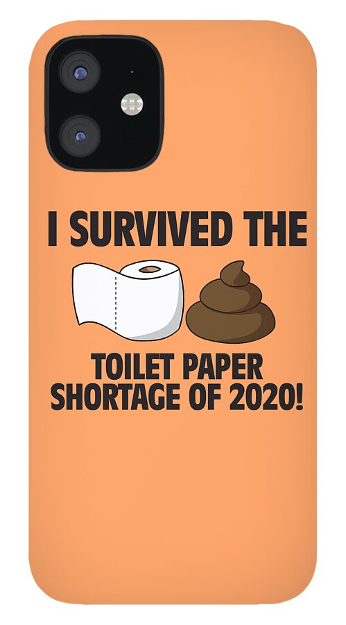 I Survived The Toilet Paper Shortage Of 2020 iPhone 12 Case featuring the digital art I Survived the Toilet Paper Shortage of 2020 by Chris Andruskiewicz