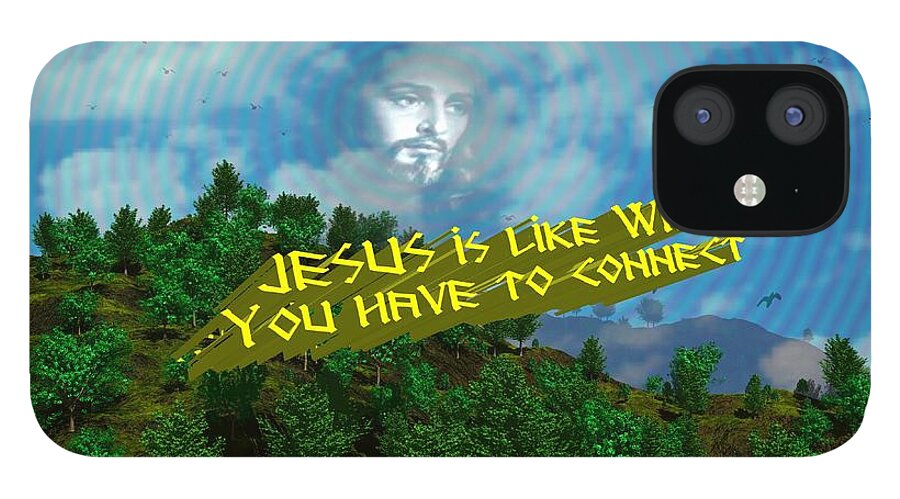 Digital Spiritual iPhone 12 Case featuring the digital art Jesus is Like WiFi by Bob Shimer