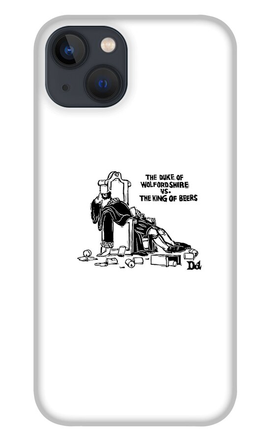 The Duke Of Wolfordshire Vs. The King Of Beers iPhone 13 Case