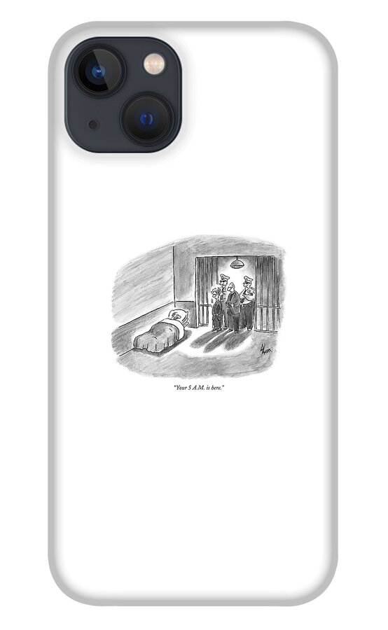 Your 5 A.m. Is Here iPhone 13 Case