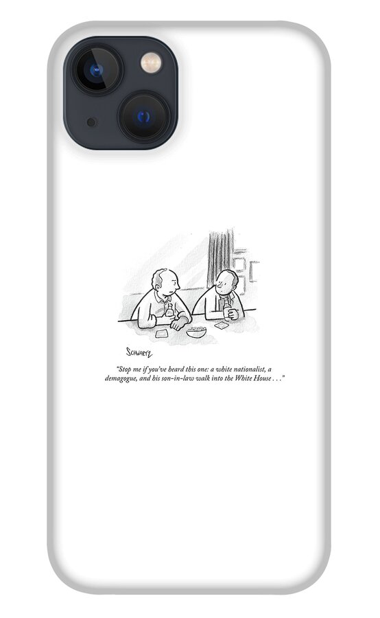 A White Nationalis A Demagogue And His Son-in-law iPhone 13 Case