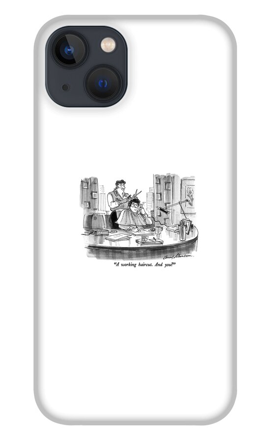 A Working Haircut.  And You? iPhone 13 Case