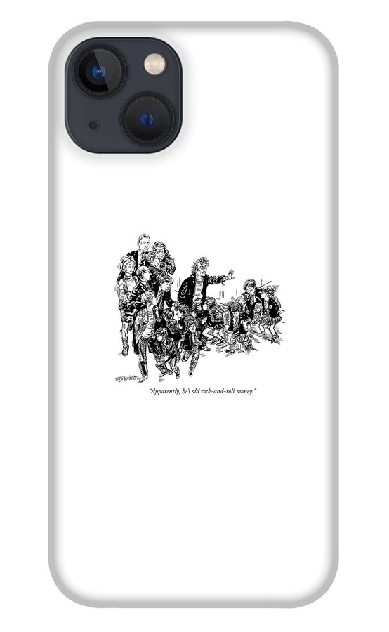 Apparently, He's Old Rock-and-roll Money iPhone 13 Case