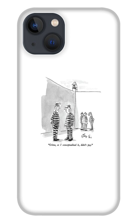 Crime, As I Conceptualized It, Didn't Pay iPhone 13 Case