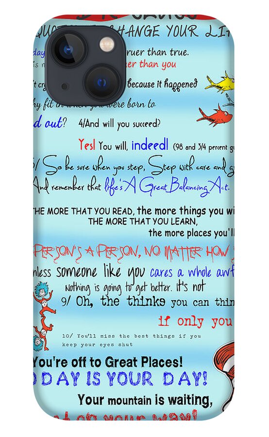 Dr. Seuss iPhone 13 Case featuring the digital art Dr Seuss - Quotes to Change Your Life by Georgia Fowler