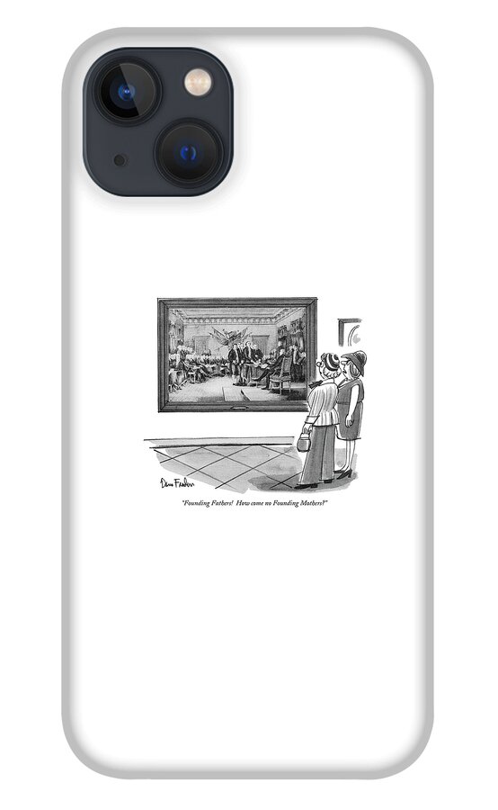 How Come No Founding Mothers? iPhone 13 Case