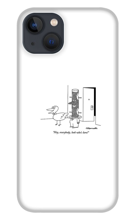 Hey, Everybody, Look Who's Here! iPhone 13 Case