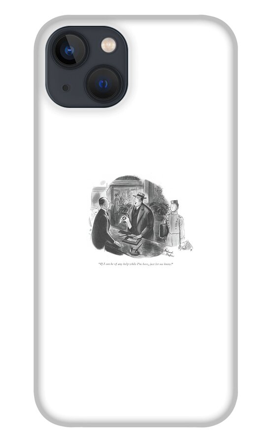 If I Can Be Of Any Help While I'm Here iPhone 13 Case