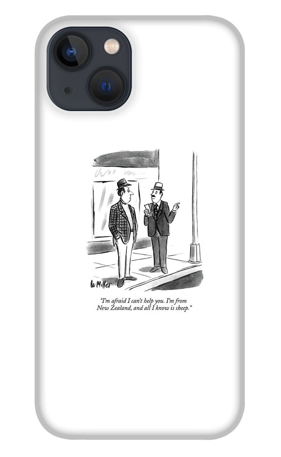 I'm Afraid I Can't Help You. I'm From New Zealand iPhone 13 Case
