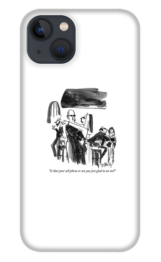 Is That Your Cell Phone Or Are You Just Glad iPhone 13 Case