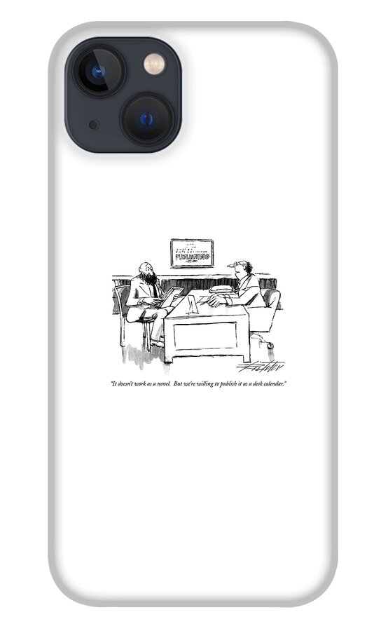 It Doesn't Work As A Novel.  But We're Willing iPhone 13 Case
