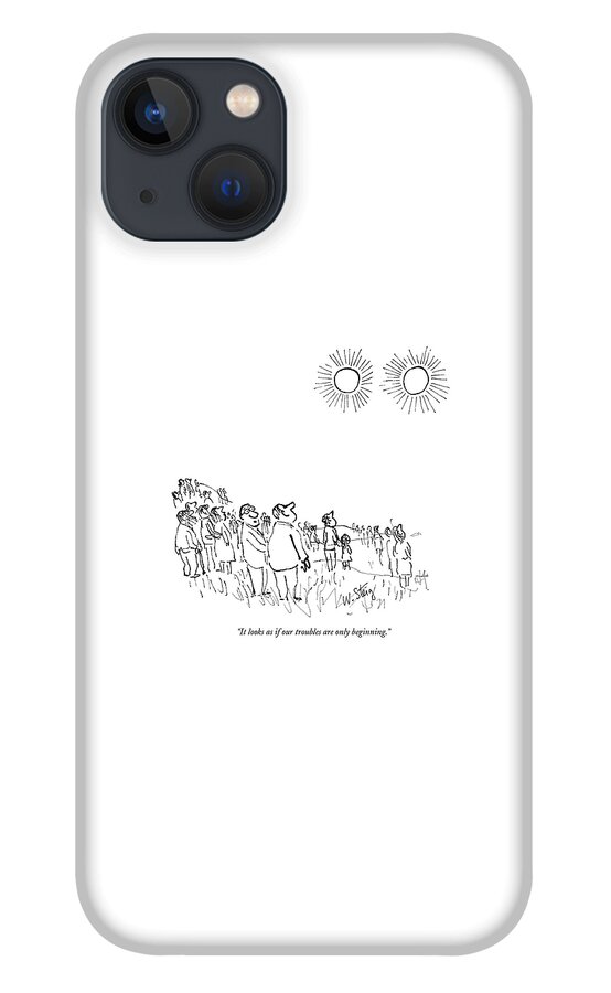 It Looks As If Our Troubles Are Only Beginning iPhone 13 Case
