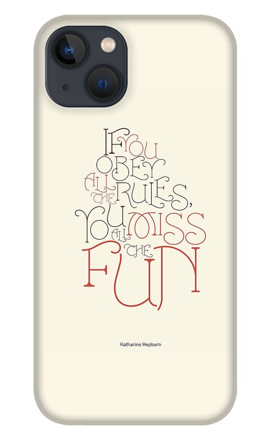 Funny Quotes iPhone 13 Case featuring the digital art Katharine Hepburn Typographic Quotes poster by Lab No 4 - The Quotography Department
