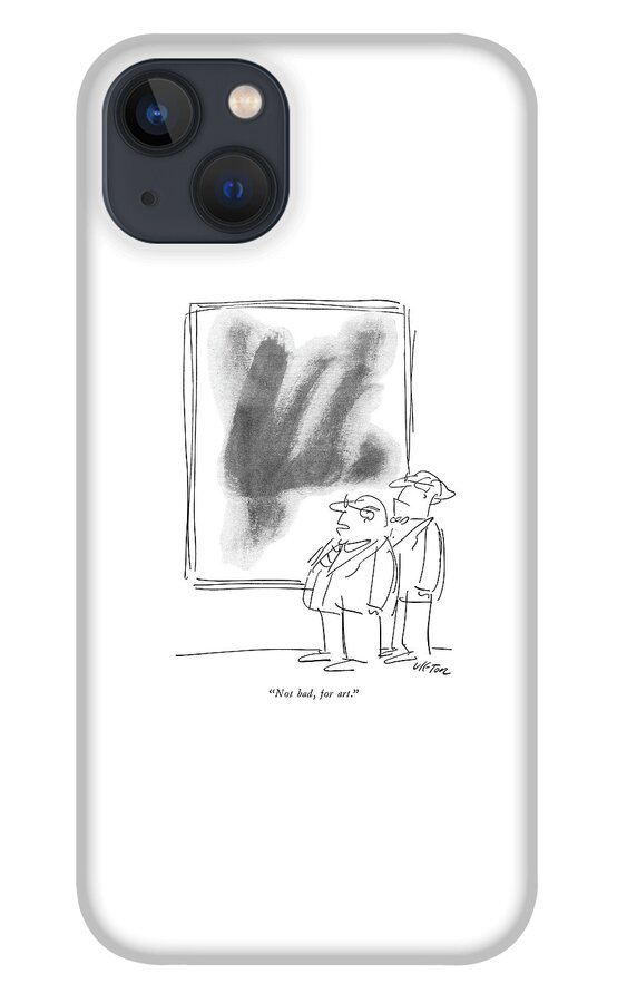 Not Bad, For Art iPhone 13 Case