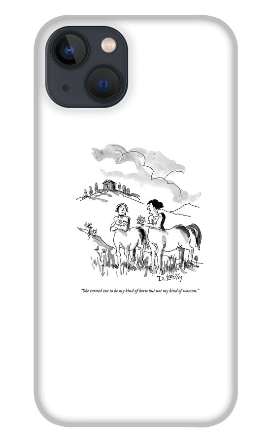 She Turned Out To Be My Kind Of Horse But iPhone 13 Case