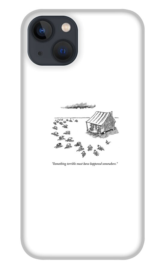 Something Terrible Must Have Happened Somewhere iPhone 13 Case