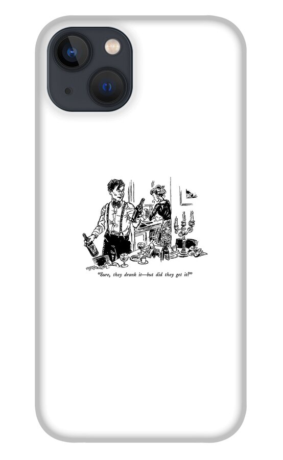 Sure, They Drank It - But Did They Get It? iPhone 13 Case