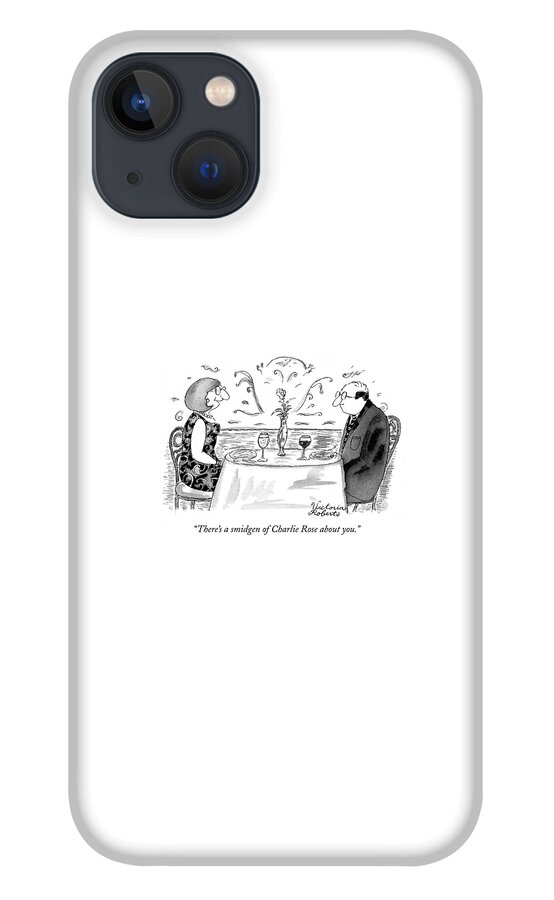 There's A Smidgen Of Charlie Rose About You iPhone 13 Case