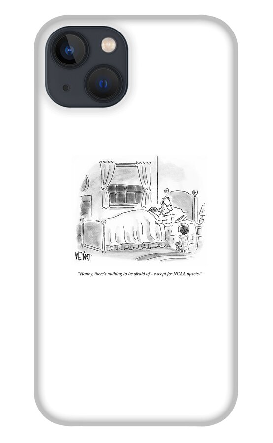 There's Nothing To Be Afraid iPhone 13 Case
