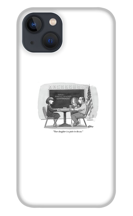 Your Daughter Is A Pain In The Ass iPhone 13 Case