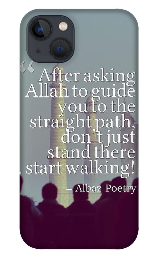 Inspirational Quotes - Islamic - 1 iPhone 13 Case by Celestial Images -  Pixels