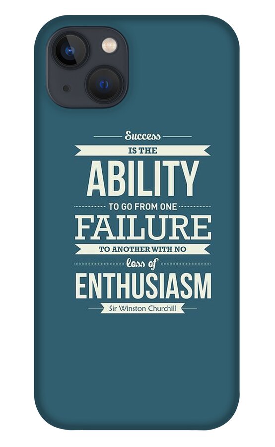 Success Quotes iPhone 13 Case featuring the digital art Winston Churchill British politician Typography quote Poster by Lab No 4 - The Quotography Department