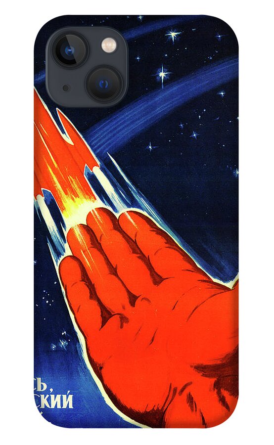 Big iPhone 13 Case featuring the painting Big red hand will put space rocket into space, Soviet propaganda poster by Long Shot