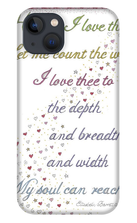 Love Thee iPhone 13 Case featuring the mixed media How Do I Love Thee? by Stephanie Hessler