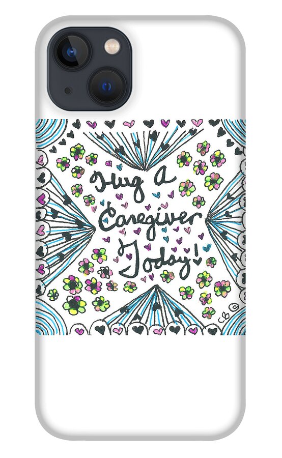 Caregiver iPhone 13 Case featuring the drawing Hug A Caregiver by Carole Brecht