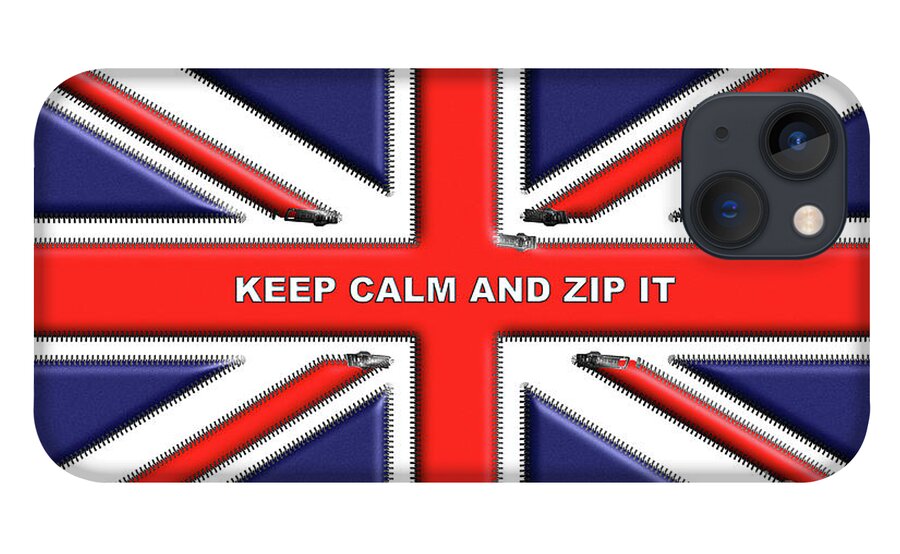 Keep Calm iPhone 13 Case featuring the digital art Keep Calm and Zip It Text on a Union Jack by Barefoot Bodeez Art